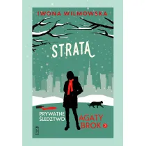 Strata. Seria Prywatne �ledztwo Agaty Brok. Tom 3