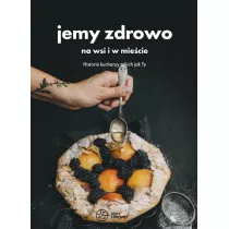 Jemy zdrowo na wsi i w mie�cie