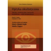 Optyka okulistyczna. Optyka, refrakcja oka i soczewki kontaktowe. Ma�e kompendium