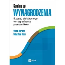 Scaling Up Wynagrodzenia. 5 zasad efektywnego wynagradzania pracownik�w