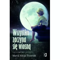 Wszystko zaczyna si wiosn