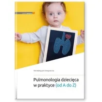 Pulmonologia dzieci�ca w praktyce (od A do Z)