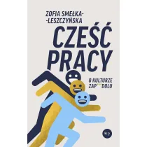 Cze�� pracy. O kulturze zapierdolu