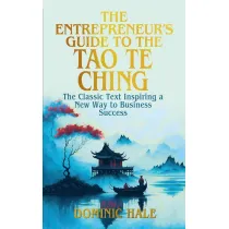 The Entrepreneur's Guide to the Tao Te Ching
