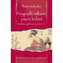 Przypadki mi�osne pi�ciu kobiet. Kōshoku Gonin Onna 好色五人女