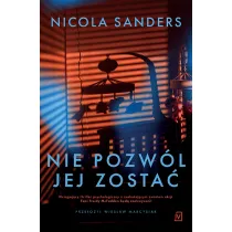 Nie pozw�l jej zosta�