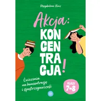 Akcja: Koncentracja! �wiczenia na koncentracj� i spostrzegawczo�� klasy 7&ndash;8