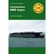 Lotniskowiec HMS Argus. Seria Typy broni i uzbrojenia. Zeszyt 235