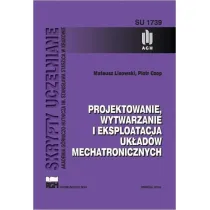Projektowanie, wytwarzanie i eksploatacja uk�ad�w mechatronicznych