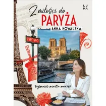 Z mi�o�ci do Pary�a. Tajemnice miasta marze�