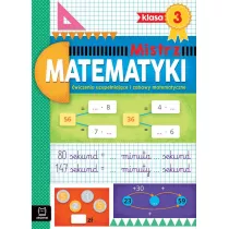 Mistrz matematyki. wiczenia uzupeniajce i zabawy matematyczne. Klasa 3