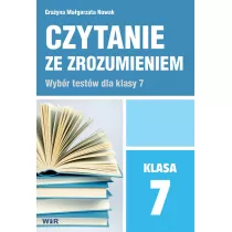 Czytanie ze zrozumieniem. Wybr tekstw dla klasy 7. Szkoa Podstawowa