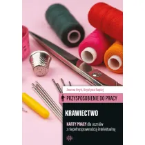 Przysposobienie do pracy. Krawiectwo. Karty pracy dla uczni�w z niepe�nosprawno�ci� intelektualn�