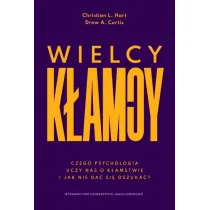Wielcy k�amcy. Czego psychologia uczy nas o k�amstwie i jak nie da� si� oszuka�?