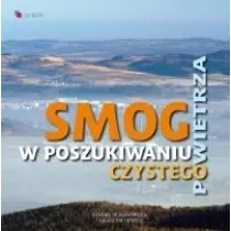 Smog. W poszukiwaniu czystego powietrza