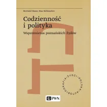 Codzienno�� i polityka. Wspomnienia pozna�skich �yd�w