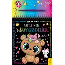 Milusie stworzonka. Zdrap mnie!