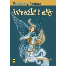 Malujemy fantasy. Wr�ki i elfy