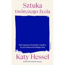 Sztuka tw�rczego �ycia. 366 inspiracji od artystek i artyst�w, by �y� kreatywnie ka�dego dnia