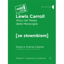 Alice nel Paese delle Meraviglie / Alicja w Krainie Czar�w z podr�cznym s�ownikiem w�osko-polskim