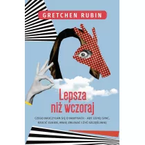 Lepsza ni wczoraj. Czego nauczyam si...