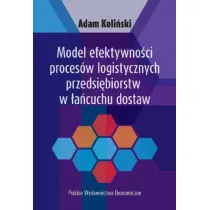 Model efektywno�ci proces�w logistycznych przedsi�biorstw w �a�cuchu dostaw