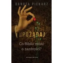 Nie po��daj. Co Biblia m�wi o zazdro�ci