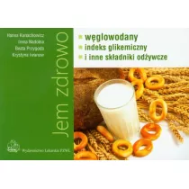 Jem zdrowo wglowodany indeks gikemiczny i inne skadniki odywcze