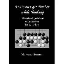 You won`t get dumber while thinking... 15-17 kyu