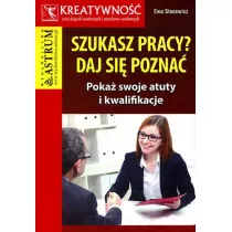 Szukasz pracy? Daj si pozna