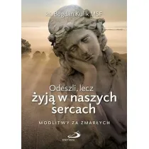 Odeszli, lecz �yj� w naszych sercach