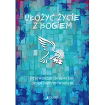 U�o�y� �ycie z Bogiem. Przewodnik do spotka� przed bierzmowaniem