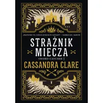 Stra�nik miecza. The Chronicles of Castellane. Tom 1