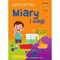 M�dry ucze�. Matematyka. Klasa 1-3. Miary i wagi