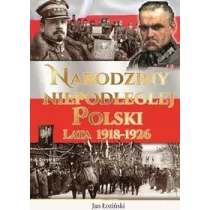 Narodziny niepodleg�ej Polski. Lata 1918-1926