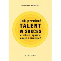 Jak przeku talent w sukces w sztuce, sporcie..