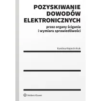 Pozyskiwanie dowod�w elektronicznych przez organy �cigania i wymiaru sprawiedliwo�ci