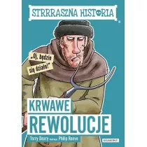 Krwawe rewolucje. Strrraszna historia