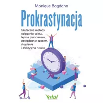Prokrastynacja. Skuteczne metody osigania celw