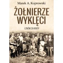 �o�nierze wykl�ci. I zn�w za kraty