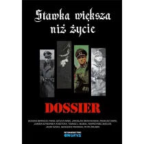 Stawka wi�ksza ni� �ycie: Dossier