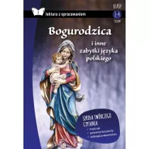 Bogurodzica i inne zabytki jzyka polskiego. Lektura z opracowaniem