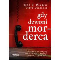 Gdy dzwoni morderca. Polowanie na sadyst�, kt�ry uwielbia� dr�czy� rodziny swoich ofiar