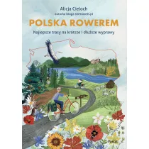 Polska rowerem. Najlepsze trasy na krtsze...