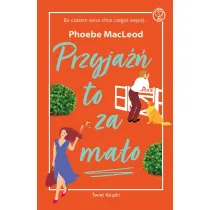 Przyja�� to za ma�o