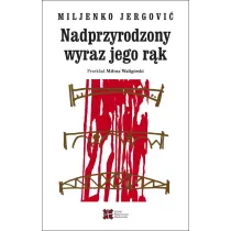 Nadprzyrodzony wyraz jego r�k