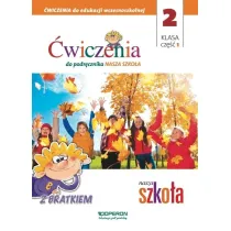 Edukacja wczesnoszkolna 2. Zeszyt �wicze� 1A i 1B. Edukacja zintegrowana