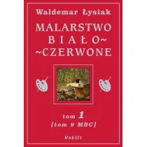 Malarstwo bia�o - czerwone tom 1 (tom 9 Malarstwo Bia�ego Cz�owieka)