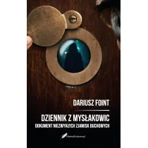 Dziennik z Mys�akowic. Dokument niezwyk�ych zjawisk duchowych