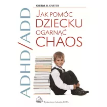 ADHD/ADD Jak pomc dziecku ogarn chaos